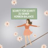 Hormone in Balance - Sich einfach besser fühlen